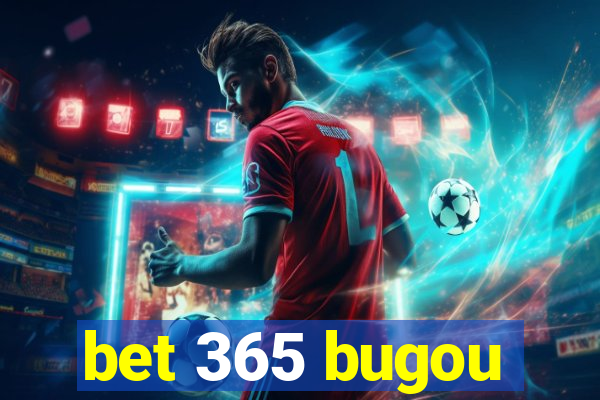 bet 365 bugou